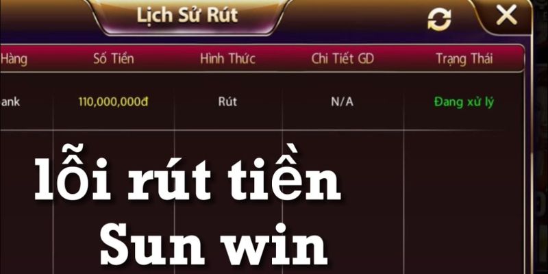 4 lỗi thường gặp khi rút tiền Sunwin